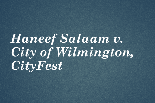 Haneef Salaam v. City of Wilmington White text on dark background that reads: "Haneef Salaam v. City of Wilmington, CityFest"