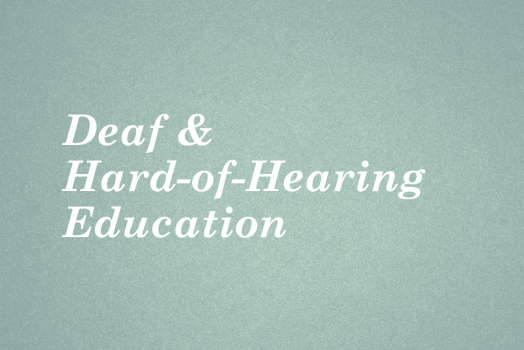 Deaf & Hard-of-Hearing Education