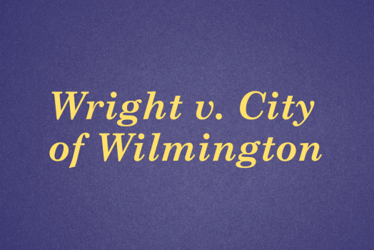 graphic with dark blue background and yellow text. Wright v. City of Wilmington.