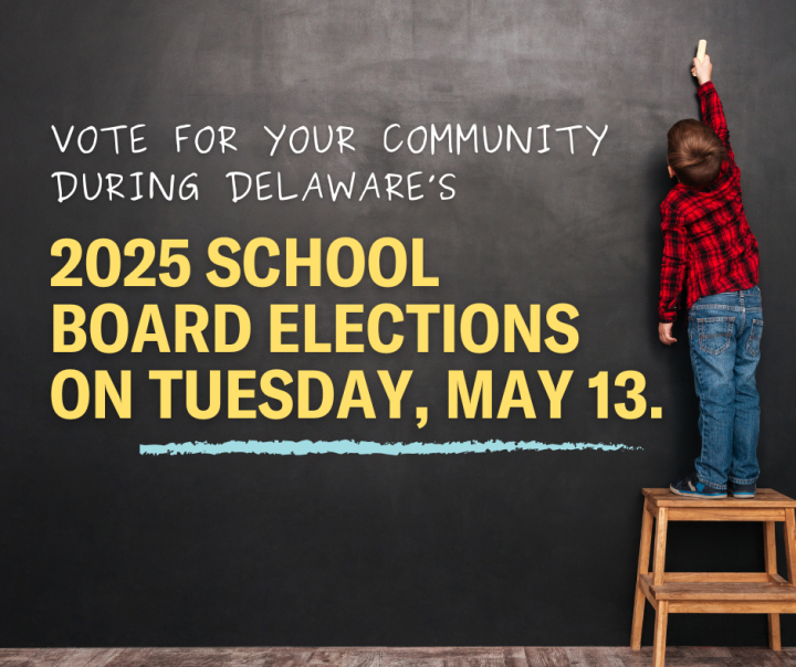 Vote for your community during Delaware's 2025 school board elections on Tuesday, May 13