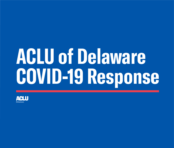 ACLU of Delaware COVID-19 Response