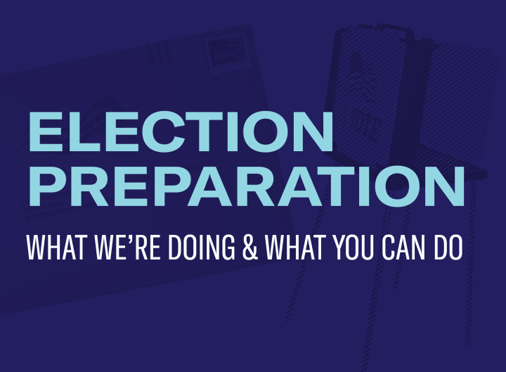 Election Preparation: What We're Doing and What You Can Do