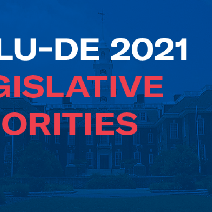 ACLU-DE 2021 Legislative Priorities