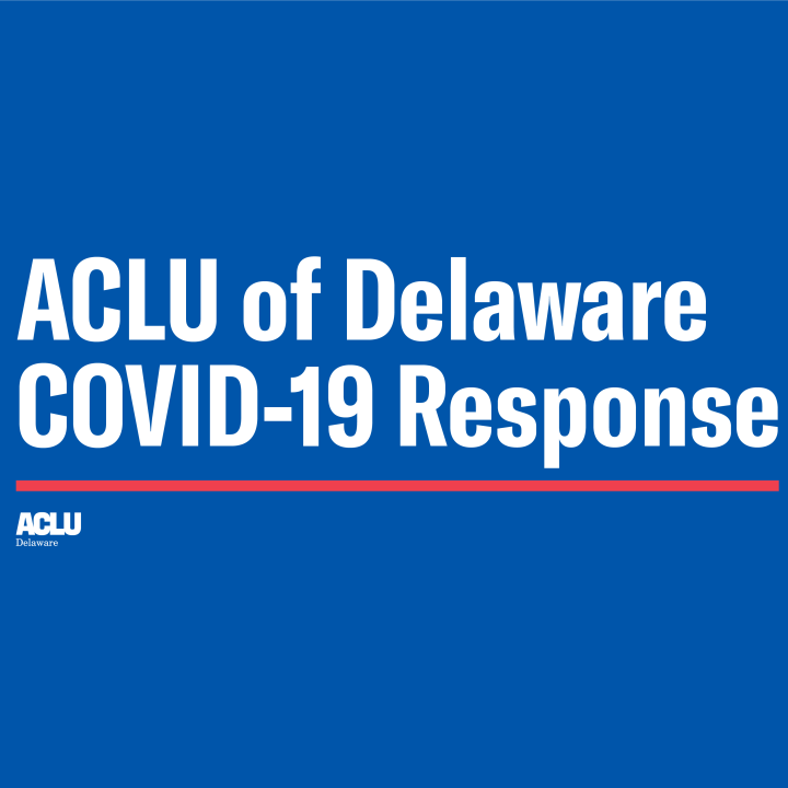 ACLU of Delaware COVID-19 Response