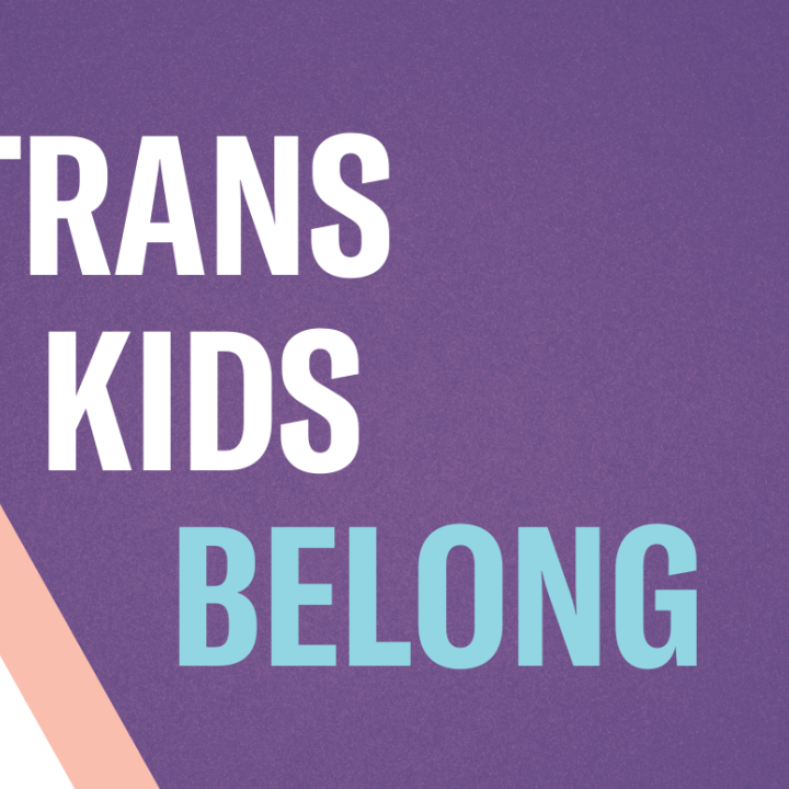 "Trans Kids Belong" on a purple background with a transgender and gender non-conforming flag.