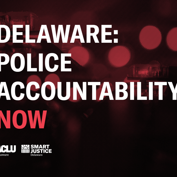 Delaware: Police Accountability NOW