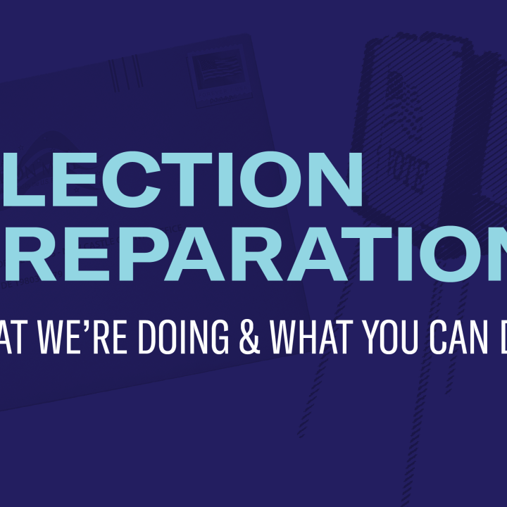 Election Preparation: What We're Doing and What You Can Do