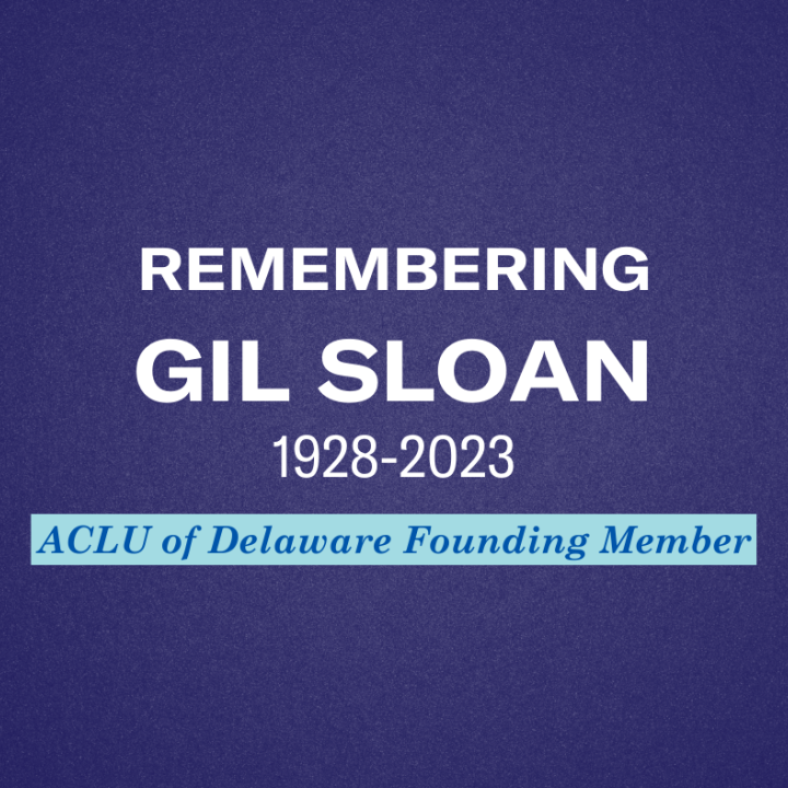 Remembering Gil Sloan 1928-2023 ACLU of Delaware Founding Member