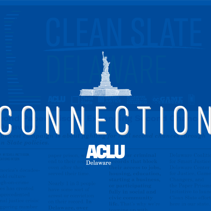Statue of Liberty over the word "Connection" with the ACLU of Delaware logo underneath.
