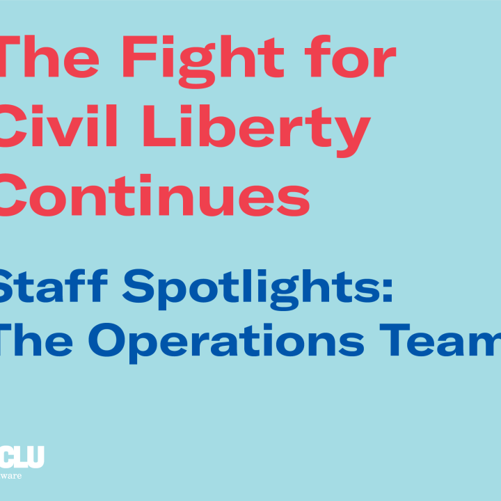 The Fight for Civil Liberty Continues: Staff Spotlights: Operations Team