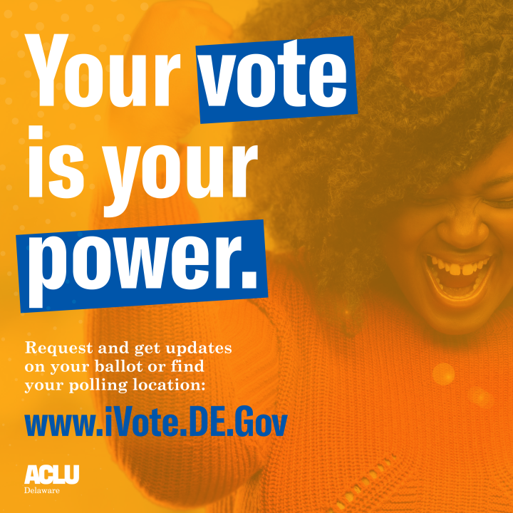Your vote is your power. Request and get updates on your ballot or find your polling locations at www.iVote.DE.gov