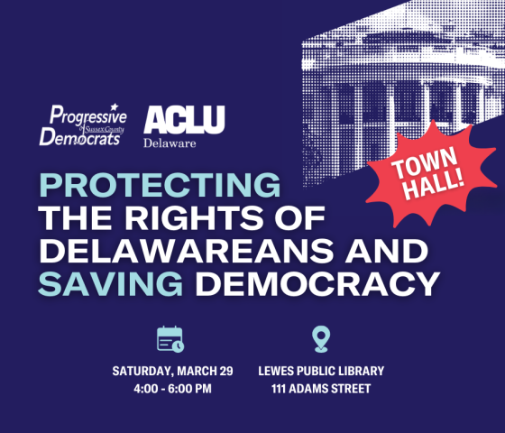 Protecting the Rights of Delawareans and Saving Democracy