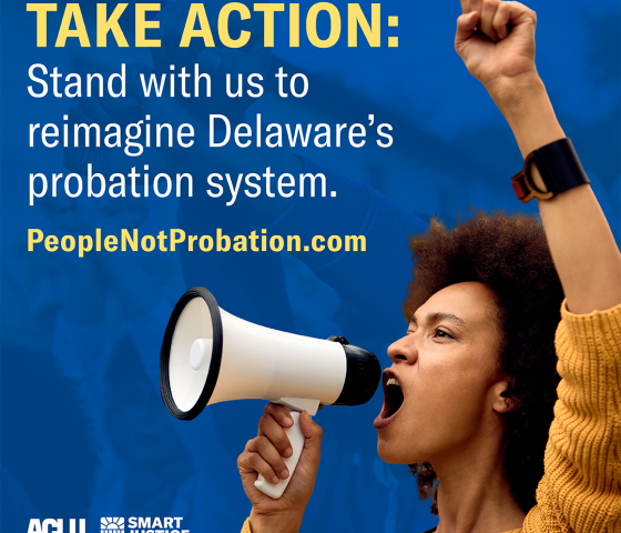 Take action: stand with us to reimagine Delaware's probation system